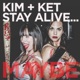 Kim and Ket Stay Alive... Maybe