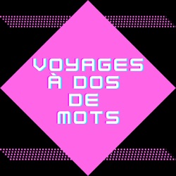 Voyages à dos de mots