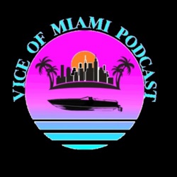 Vice of Miami Podcast