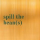 spill the bean(s)