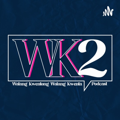 Walang Kwentong Walang Kwenta Podcast Walang Kwentong Walang Kwenta Podcast