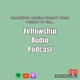 Fellowship Audio Podcast