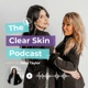 The Clear Skin Podcast