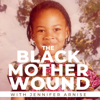 The Black Mother Wound - Jennifer Arnise