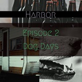 HARBOR Season 1 - Episode 2 : Dog Days