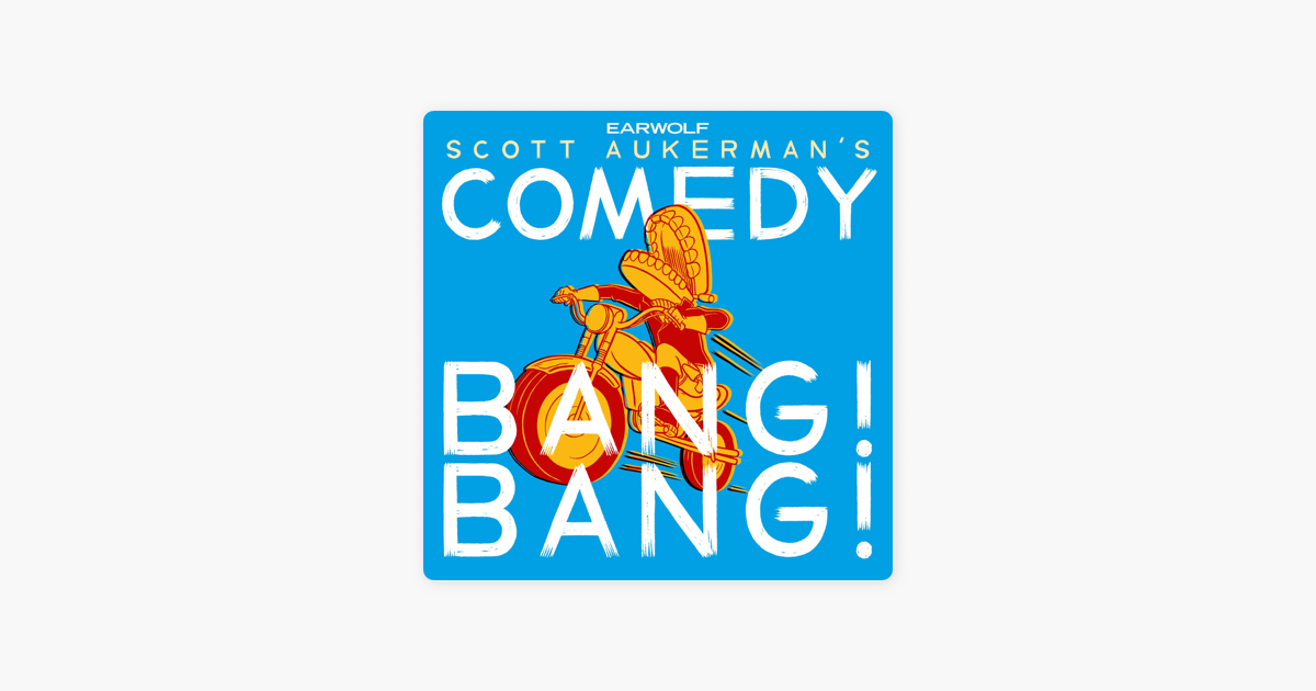 Comedy Bang Bang: The Podcast on Apple Podcasts