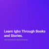 Learn Igbo Through Books And Stories - Nmerichukwu Nwankwo
