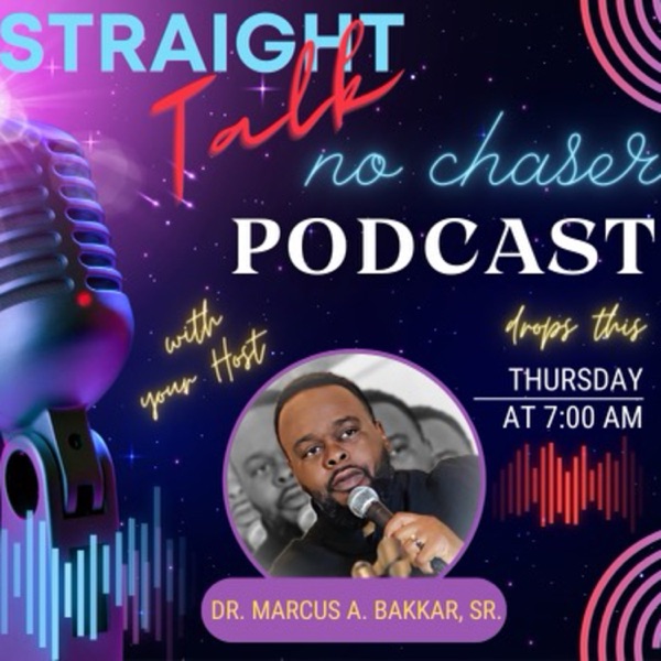 Straight Talk No Chaser                         Pastor Bakkar