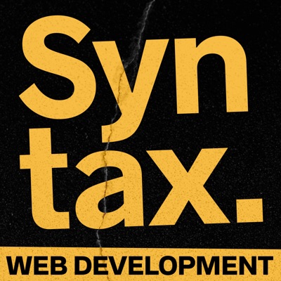 Syntax - Tasty Web Development Treats:Wes Bos & Scott Tolinski - Full Stack JavaScript Web Developers