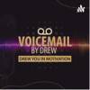 Voicemail - Drew You in Motivation
