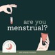 Are You Menstrual?