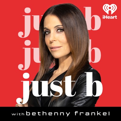 Just B with Bethenny Frankel:iHeartPodcasts