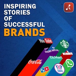 Inspiring Stories of Successful Brands (Motivational Podcast)