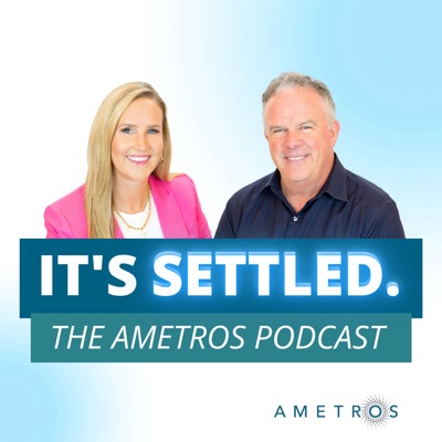 It's Settled: The Ametros Podcast