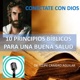 CONÉCTATE CON DIOS - 10 PRINCIPIOS BIBLICOS PARA UNA BUENA SALUD