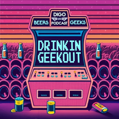 DrinkIN GeekOUT:DiGo Podcast