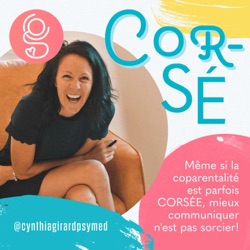 Podcast #CoRsÉ | Mieux communiquer en coparentalité