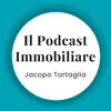 Il Podcast immobiliare - Jacopo Tartaglia