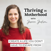 Thriving In Motherhood Podcast | Productivity, Planning, Family Systems, Time Management, Survival Mode, Mental Health, Visio - Jessica Jackson