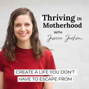 Thriving In Motherhood Podcast | Productivity, Planning, Family Systems, Time Management, Survival Mode, Mental Health, Visio