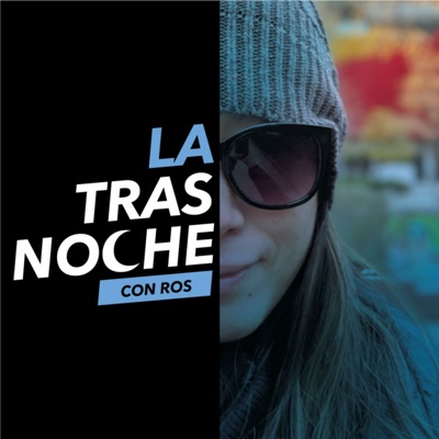 La trasnoche con Ros
