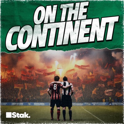 On The Continent - A European Football Podcast:Stak