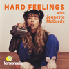 Hard Feelings with Jennette McCurdy - Lemonada Media