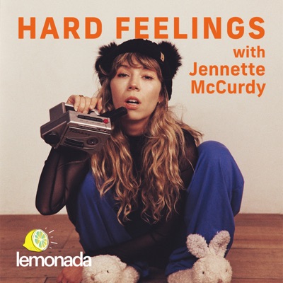 Hard Feelings with Jennette McCurdy:Lemonada Media