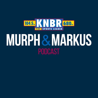 Murph & Markus Podcast:KNBR | Cumulus Media San Francisco