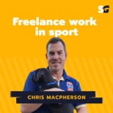 #258: How to balance freelance work in sport and a regular 9-5 job with Chris MacPherson