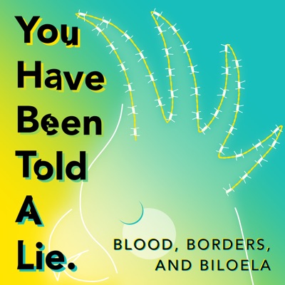 You Have Been Told A Lie - Blood, Borders, and Biloela