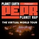 Planet Earth Planet Rap - the Virtual World Tour