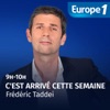 C'est arrivé cette semaine - Frédéric Taddeï