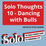 Solo Thoughts 10 – Dancing with Bulls