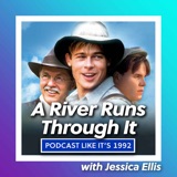 54: A River Runs Through It with Jessica Ellis