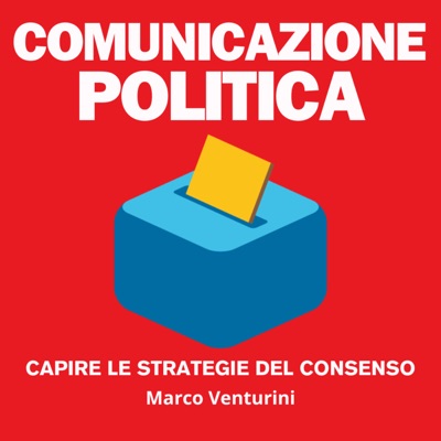 Comunicazione politica - capire le strategie del consenso