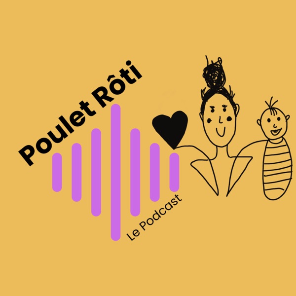 Poulet Rôti - Le podcast