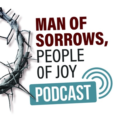 Man of Sorrows, People of Joy | Lent 2023