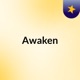 Awaken