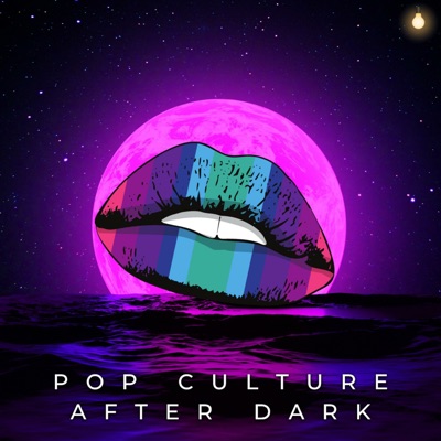 Pop Culture After Dark