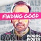 Finding Good with Daniel Wordsworth