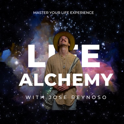 Life Alchemy with Jose Reynoso