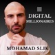 Digital Millionaires with Mohamad Slik
