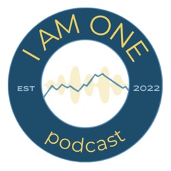 I AM ONE Podcast