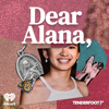 Dear Alana, - Tenderfoot TV & iHeartPodcasts