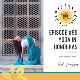 #95 - Family Yoga, Yoga as a Family - Yoga in Honduras with Sol Nazzar