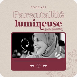 Ep 00 - Bienvenue dans ✨Parentalité lumineuse✨