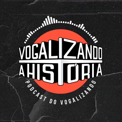 Podcast do Vogalizando Podcast do Vogalizando