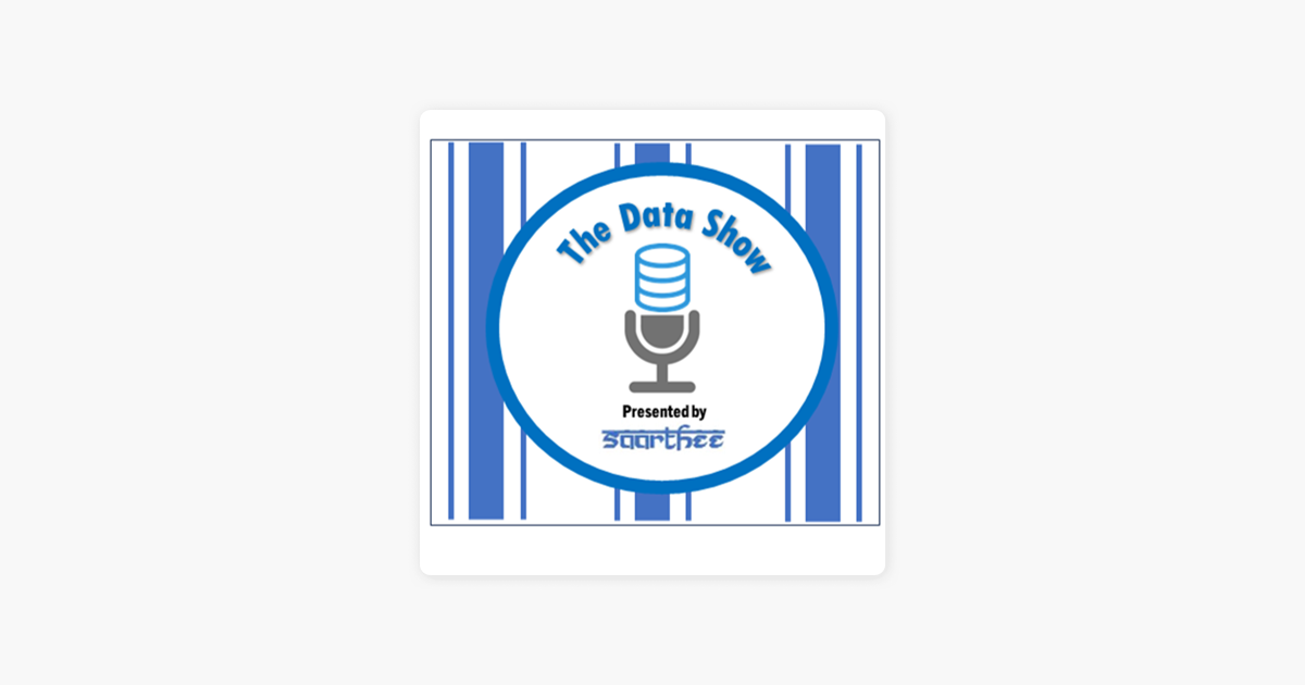 ‎The Data Show - Presented by Saarthee: Episode 3: Mrinal Prasad ...