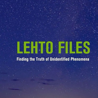 Lehto Files - Investigating UAPs:Chris Lehto